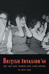 eBook (epub) British Invasion '64 - The Year That Changed Rock & Roll Forever de Gene Popa