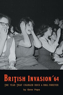 eBook (epub) British Invasion '64 - The Year That Changed Rock & Roll Forever de Gene Popa