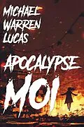 E-Book (epub) Apocalypse Moi von Michael Warren Lucas