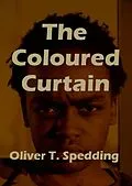 E-Book (epub) The Coloured Curtain von Oliver T. Spedding