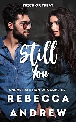 E-Book (epub) Still You: A Short Autumn Romance (Seasonal Short Stories, #10) von Rebecca Andrew
