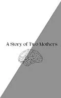 E-Book (epub) A Story of Two Mothers von Andrew John Cauchi