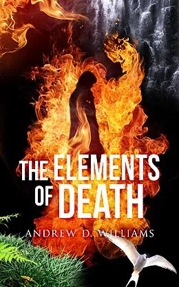 E-Book (epub) The Elements Of Death von Andrew D Williams