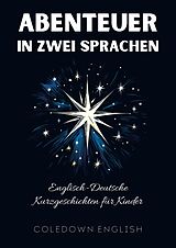 eBook (epub) Abenteuer in Zwei Sprachen: Englisch-Deutsche Kurzgeschichten für Kinder de Coledown English