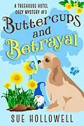 E-Book (epub) Buttercups and Betrayal (Treehouse Hotel Mysteries, #3) von Sue Hollowell