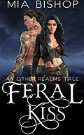 E-Book (epub) Feral Kiss von Mia Bishop