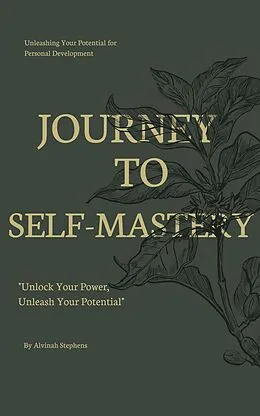 E-Book (epub) Journey to Self-Mastery von Stephenson Kayan
