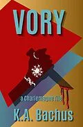 E-Book (epub) Vory (The Charlemagne Files) von K. A. Bachus