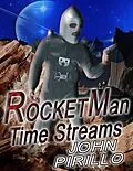 E-Book (epub) Rocket Man, Time Streams (Rocketman, #2) von John Pirillo