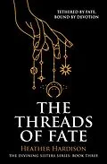 E-Book (epub) The Threads of Fate (The Divining Sisters Series Book 3) von Heather Hardison