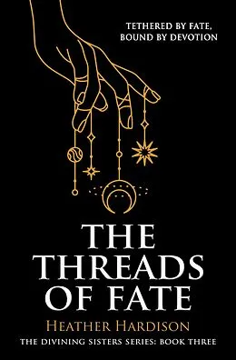 E-Book (epub) The Threads of Fate (The Divining Sisters Series Book 3) von Heather Hardison