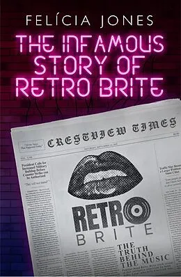 E-Book (epub) The Infamous Story of Retro Brite von Felícia Jones