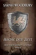 E-Book (epub) Asche der Zeit (Was nach Cilmeri geschah, #9) von Sarah Woodbury