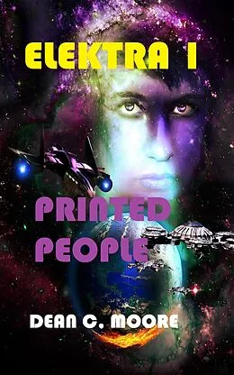 E-Book (epub) Printed People (Elektra, #1) von Dean C. Moore