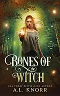 E-Book (epub) Bones of the Witch (Earth Magic Rises, #1) von A. L. Knorr