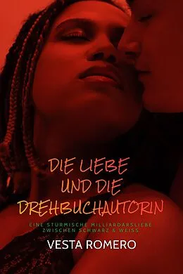E-Book (epub) Die Liebe Und Die Drehbuchautorin Ebook von Vesta Romero