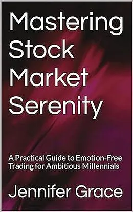 E-Book (epub) Mastering Stock Market Serenity von Jennifer Grace