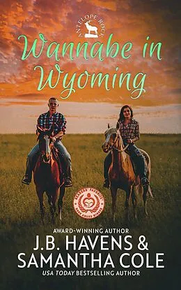 E-Book (epub) Wannabe in Wyoming (Antelope Rock, #1) von Samantha Cole, J. B. Havens