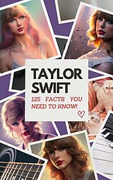 eBook (epub) Taylor Swift: 125 Facts You Need to Know! de Jessica Stewart