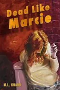 E-Book (epub) Dead Like Marcie von M. L. Knarr