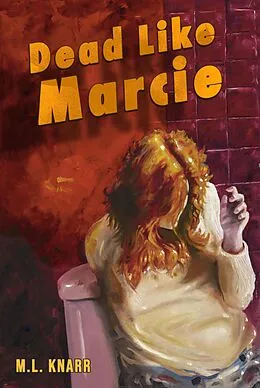 E-Book (epub) Dead Like Marcie von M. L. Knarr