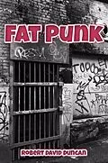 E-Book (epub) Fat Punk von Robert David Duncan
