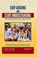 E-Book (epub) Stop Arguing and Start Understanding: Nine Steps to Solving Family Conflicts von David C Hall