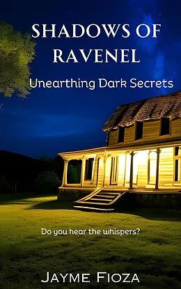 E-Book (epub) Shadows of Ravenel: Unearthing Dark Secrets von Jayme Fioza