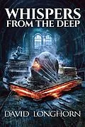 E-Book (epub) Whispers from the Deep (Book of Death Series, #2) von David Longhorn, Scare Street