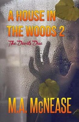 E-Book (epub) A House in the Woods 2: The Devil's Due von M. A. McNease, Mark McNease