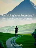 E-Book (epub) Unfolding Your Potential: A Personal Growth Journey von Quicksilver