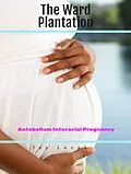 E-Book (epub) The Ward Plantation von Jay Lucas