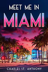 eBook (epub) Meet Me in Miami de Charles St. Anthony