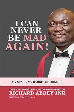E-Book (epub) I Can Never be Mad Again! My Scars, My Badges of Honour von Richard Abbey Jnr.