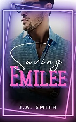 E-Book (epub) Saving Emilee von J. A. Smith