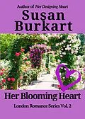 E-Book (epub) Her Blooming Heart (London Romance Series, #2) von Susan Burkart