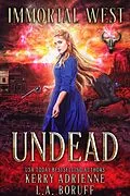 E-Book (epub) Undead (Immortal West, #1) von L. A. Boruff, Kerry Adrienne