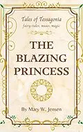 E-Book (epub) The Blazing Princess von Mary W. Jensen