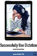 E-Book (epub) Successfully Use Dictation on Your iPhone and iPad von James Nuttall