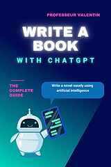 eBook (epub) Write a Book With ChatGPT de Professeur Valentin