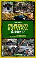 E-Book (epub) The Essential Wilderness Survival Book: Thrive During the Coming Economic Collapse by Learning to Use Tools, Building Shelter, Water Purification, and Solar Energy von Colin Henderson
