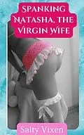 E-Book (epub) Spanking Natasha, the Virgin Wife von Salty Vixen