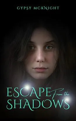 E-Book (epub) Escape from the Shadows von Gypsy McKnight