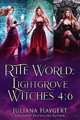 E-Book (epub) Rite World: Lightgrove Witches Books 4 to 6 (Lightgrove Witches Boxed Set, #2) von Juliana Haygert