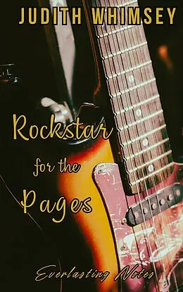 E-Book (epub) Rockstar for the Pages: Everlasting Notes von Judith Whimsey