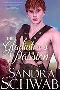 E-Book (epub) The Gladiator's Passion von Sandra Schwab