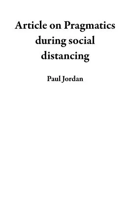 E-Book (epub) Article on Pragmatics during social distancing von Paul Jordan