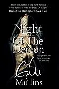 E-Book (epub) Night of The Demon (Rise Of The Darklighter, #2) von G. W. Mullins