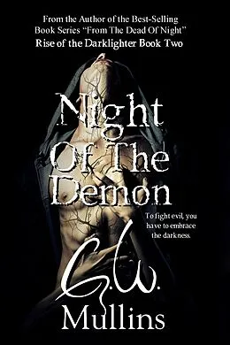 E-Book (epub) Night of The Demon (Rise Of The Darklighter, #2) von G. W. Mullins