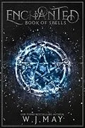 E-Book (epub) Enchanted - Book of Spells (Dusk to Dawn Series) von W. J. May